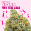 The Garden: Pink Tuna AAAA